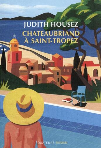 Couverture du livre « Chateaubriand à Saint-Tropez » de Judith Housez aux éditions Des Equateurs