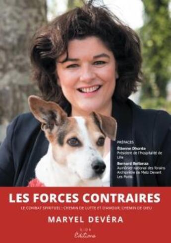 Couverture du livre « Les forces contraires : le combat spirituel : chemin de lutte et d'amour, chemin de Dieu » de Maryel Devera aux éditions Ilion Editions