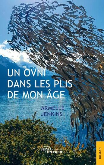 Couverture du livre « Un ovni dans les plis de mon âge » de Armelle Jenkins aux éditions Jets D'encre