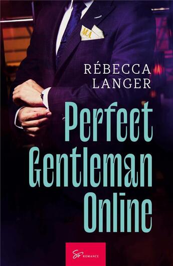 Couverture du livre « Perfect gentleman online : romance contemporaine » de Rebecca Langer aux éditions So Romance