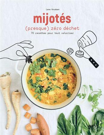 Couverture du livre « Les mijotés (presque) zéro déchet : 70 recettes pour tout valoriser » de Lene Knudsen aux éditions First