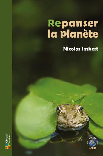 Couverture du livre « Repanser la planète » de Nicolas Imbert aux éditions Chum