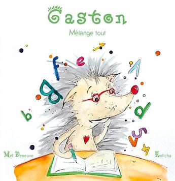 Couverture du livre « Gaston melange tout - illustrations, couleur » de Mel Deneuve aux éditions Relicha