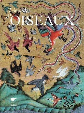 Couverture du livre « Légendes d'oiseaux » de Guilhem Lesaffre aux éditions Delachaux & Niestle