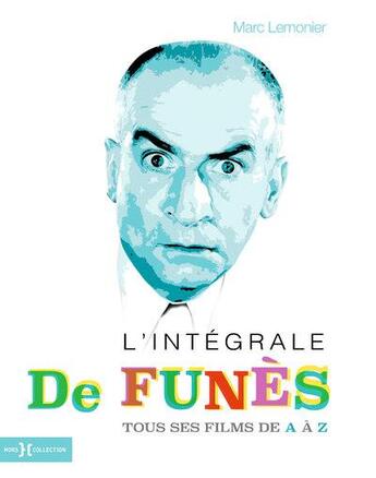 Couverture du livre « L'intégrale de Funes, tous ses films de A à Z » de Lemonier Marc aux éditions Hors Collection