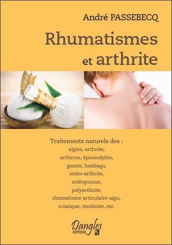 Couverture du livre « Rhumatismes et arthrite » de Andre Passebecq aux éditions Dangles