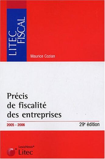 Couverture du livre « Precis de fiscalite des entreprises 20052006 » de Maurice Cozian aux éditions Lexisnexis