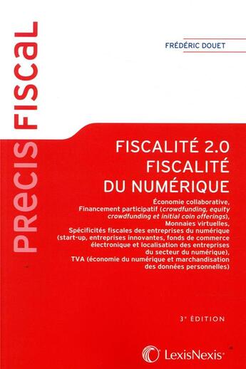 Couverture du livre « Fiscalité 2.0 ; fiscalité du numérique (3e édition) » de Frederic Douet aux éditions Lexisnexis