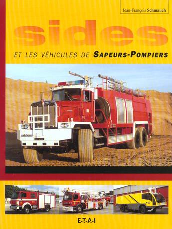 Couverture du livre « Sides et les vehicules de sapeurs-pompiers » de J-F. Schmauch aux éditions Etai