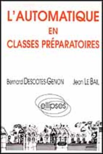 Couverture du livre « L'automatique en classes preparatoires » de Descotes-Genon/Le aux éditions Ellipses