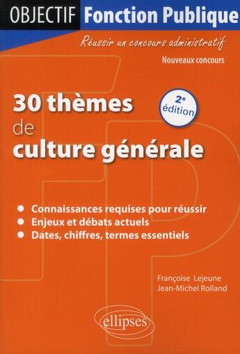 Couverture du livre « 30 themes de culture generale - 2e edition » de Lejeune/Rolland aux éditions Ellipses