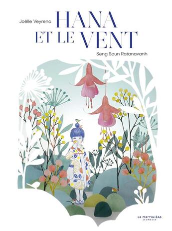 Couverture du livre « Hana et le vent » de Seng Soun Ratanavanh et Joelle Veyrenc aux éditions La Martiniere Jeunesse