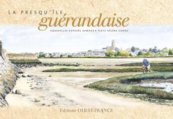 Couverture du livre « La presqu'ile guerandaise » de Cadou/Zamora aux éditions Ouest France