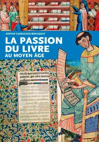 Couverture du livre « La passion du livre au Moyen-âge » de Sophie Brouquet aux éditions Ouest France