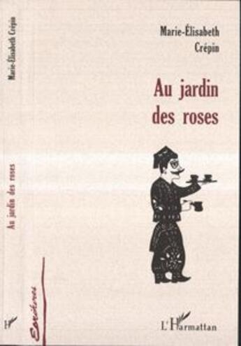 Couverture du livre « Au jardin des roses » de Crepin M-E. aux éditions L'harmattan