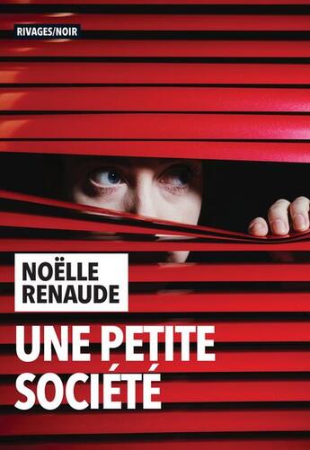 Couverture du livre « Une petite societé » de Noelle Renaude aux éditions Rivages