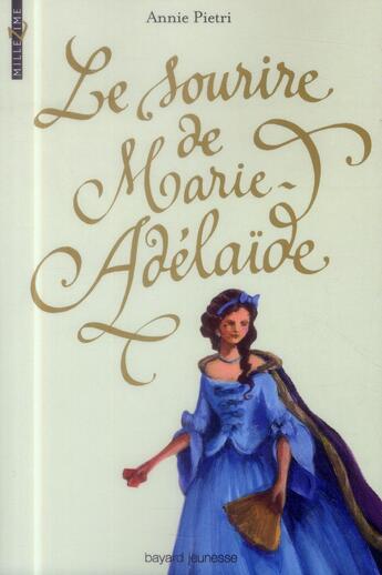 Couverture du livre « Le sourire de Marie-Adélaïde » de Annie Pietri aux éditions Bayard Jeunesse
