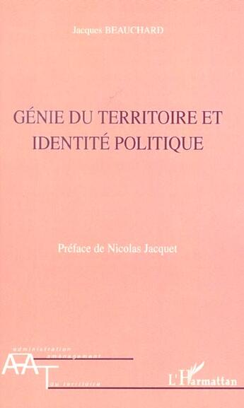 Couverture du livre « Génie du territoire et identité politique » de Jacques Beauchard aux éditions L'harmattan