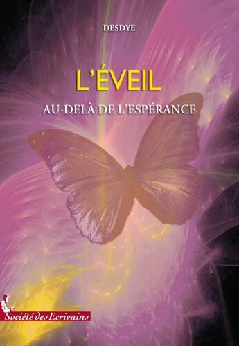 Couverture du livre « Léveil, au delà de lespérance » de Desdye aux éditions Societe Des Ecrivains