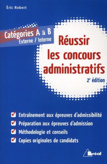 Couverture du livre « Réussir les concours administratifs ; catégories A & B (2e édition) » de Eric Robert aux éditions Breal