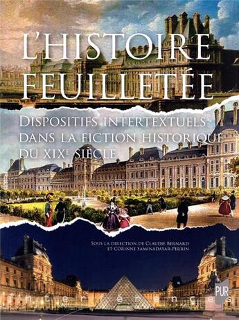 Couverture du livre « L'histoire feuilletée : dispositifs intertextuels dans la fiction historique du XIXème siecle » de Claudie Bernard et Corinne Saminadayar-Perrin aux éditions Pu De Rennes