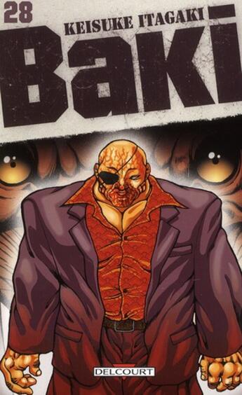 Couverture du livre « Baki Tome 28 » de Keisuke Itagaki aux éditions Delcourt