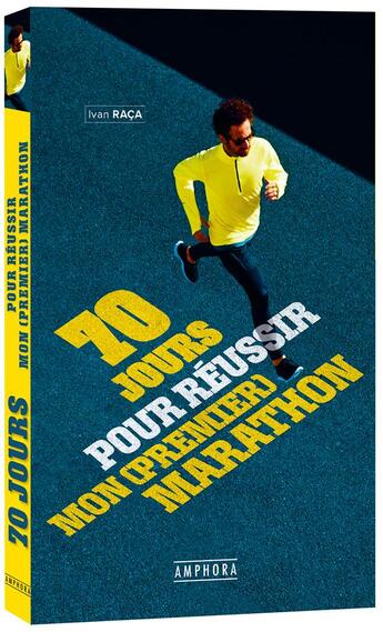 Couverture du livre « 70 jours pour réussir mon (premier) marathon » de Ivan Raca aux éditions Amphora