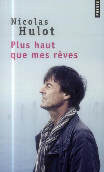 Couverture du livre « Plus haut que mes rêves » de Nicolas Hulot aux éditions Points