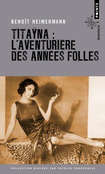 Couverture du livre « Titayna ; l'aventurière des années folles » de Benoit Heimermann aux éditions Points