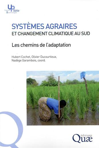 Couverture du livre « Systèmes agraires et changement climatique au sud ; les chemins de l'adaptation » de  aux éditions Quae