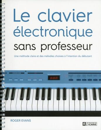 Couverture du livre « Le clavier électronique sans professeur » de Roger Evans aux éditions Editions De L'homme