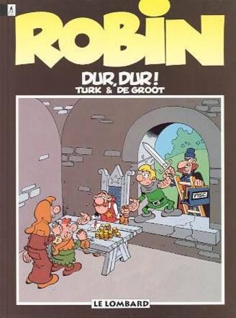 Couverture du livre « Robin Dubois t.8 : dur dur ! » de Bob De Groot et Turk aux éditions Lombard