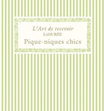 Couverture du livre « L'art de recevoir ; Ladurée ; pique-niques chics » de Vincent Lemains et Michel Lerouet aux éditions Chene