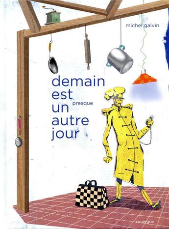 Couverture du livre « Demain est (presque) un autre jour » de Michel Galvin aux éditions Rouergue