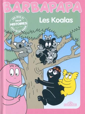 Couverture du livre « BARBAPAPA AUTOUR DU MONDE : les koalas » de Alice Taylor et Thomas Taylor aux éditions Les Livres Du Dragon D'or