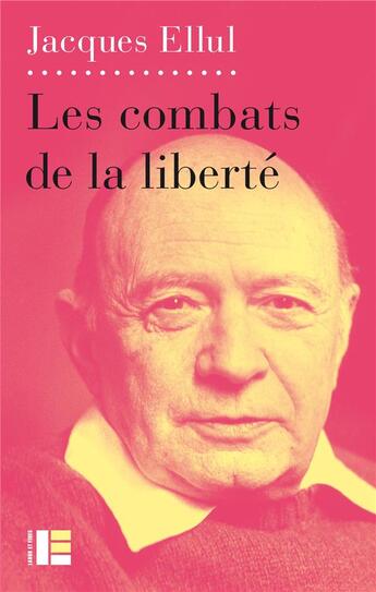 Couverture du livre « Les combats de la liberté » de Jacques Ellul aux éditions Labor Et Fides