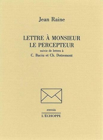 Couverture du livre « Lettre a Monsieur le Percepteur » de Jean Raine aux éditions L'echoppe