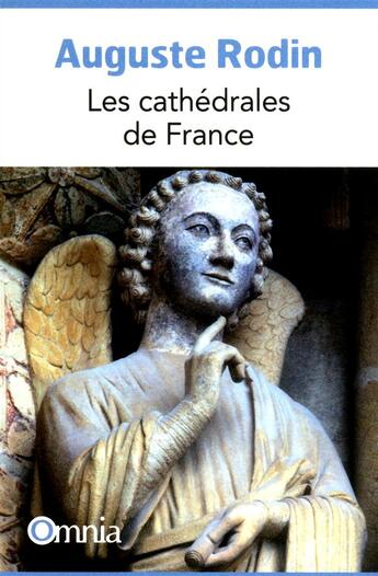 Couverture du livre « Les cathédrales de France » de Auguste Rodin aux éditions Omnia