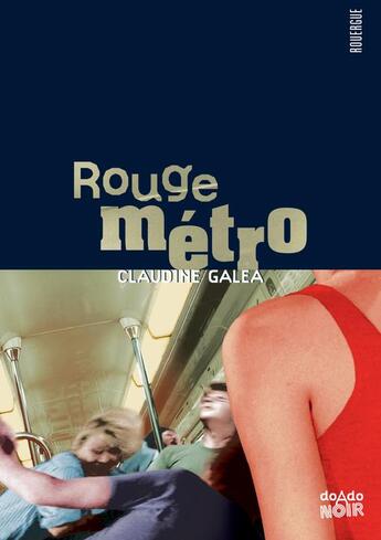 Couverture du livre « Rouge métro » de Claudine Galea aux éditions Rouergue