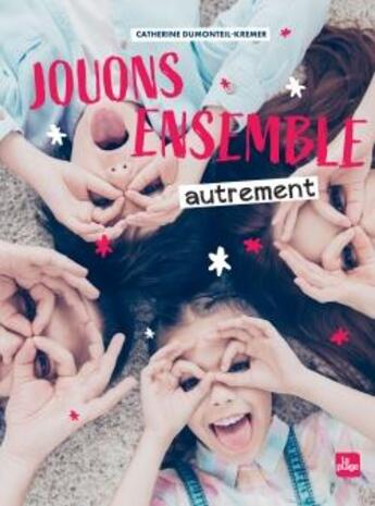 Couverture du livre « Jouons ensemble autrement » de Catherine Dumonteil-Kremer aux éditions La Plage