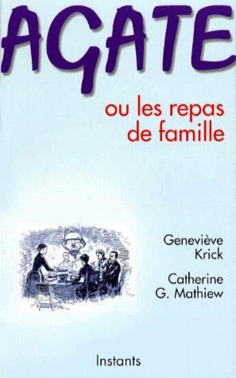 Couverture du livre « Agate ou les repas de famille » de Genevieve Krick et Catherine G. Matthiew aux éditions Dispute