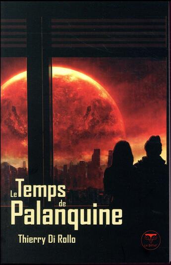 Couverture du livre « Le temps de Palanquine » de Thierry Di Rollo aux éditions Le Belial