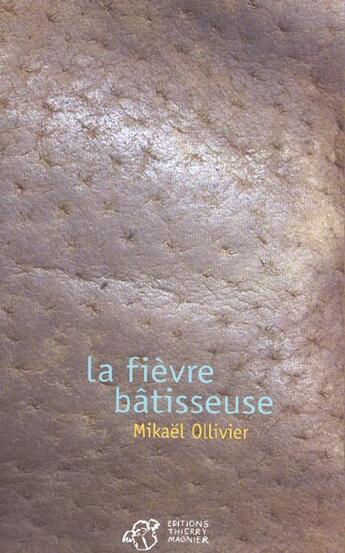 Couverture du livre « La fievre batisseuse » de Mikael Ollivier aux éditions Thierry Magnier