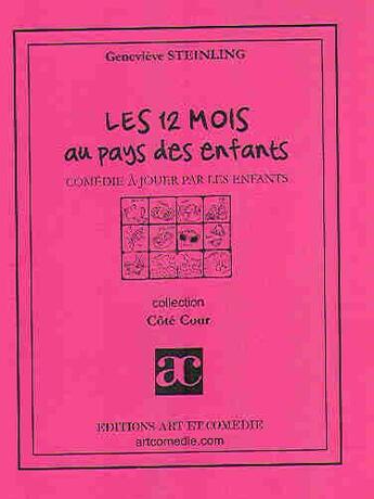 Couverture du livre « 12 mois au pays des enfants ; comédie à jouer par les enfants » de Genevieve Steinling aux éditions Art Et Comedie