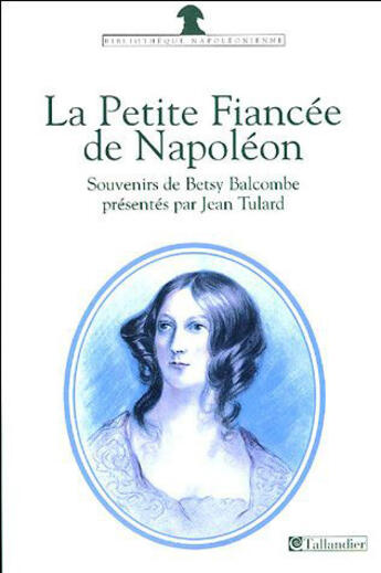 Couverture du livre « La petite fiancee de napoleon » de Balcombe Betsy aux éditions Tallandier