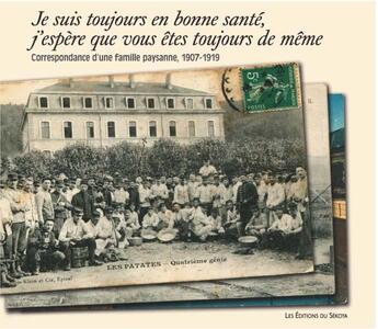 Couverture du livre « Je suis toujours en bonne santé ; correspondance d'une famille paysanne, 1907-1919 » de Agnes Cote aux éditions Sekoya