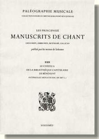 Couverture du livre « Les principaux manuscrits de chant ; codex 21 de la bibliothèque capitulaire de Bénévent » de  aux éditions Solesmes