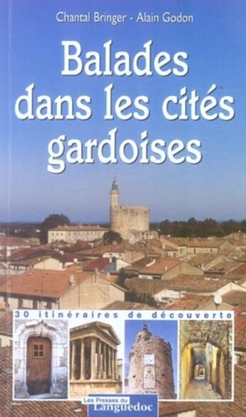 Couverture du livre « Balades dans les cités gardoises » de Alain Godon et Chantal Bringer aux éditions Nouvelles Presses Du Languedoc