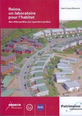 Couverture du livre « Reims, un laboratoire pour l'habitat : des cités-jardins aux quartiers-jardins » de Alain Coscia-Moranne aux éditions Cerema