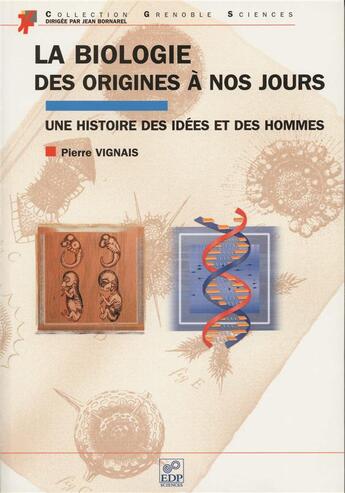 Couverture du livre « La biologie des origines a nos jours » de Pierre Vignais aux éditions Edp Sciences